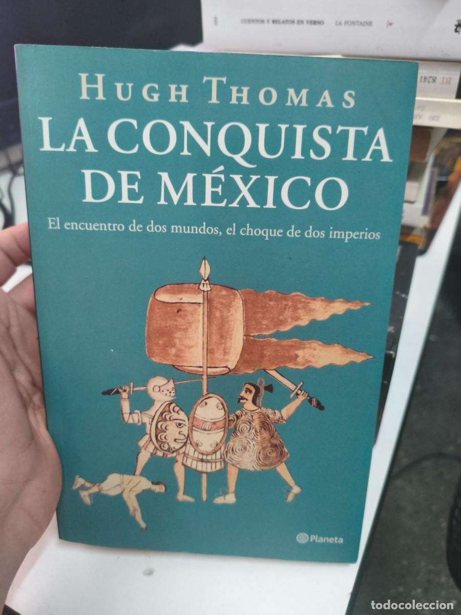 Libros de segunda mano: HUGH THOMAS - LA CONQUISTA DE M&Eacute;XICO. PLANETA, 2000.