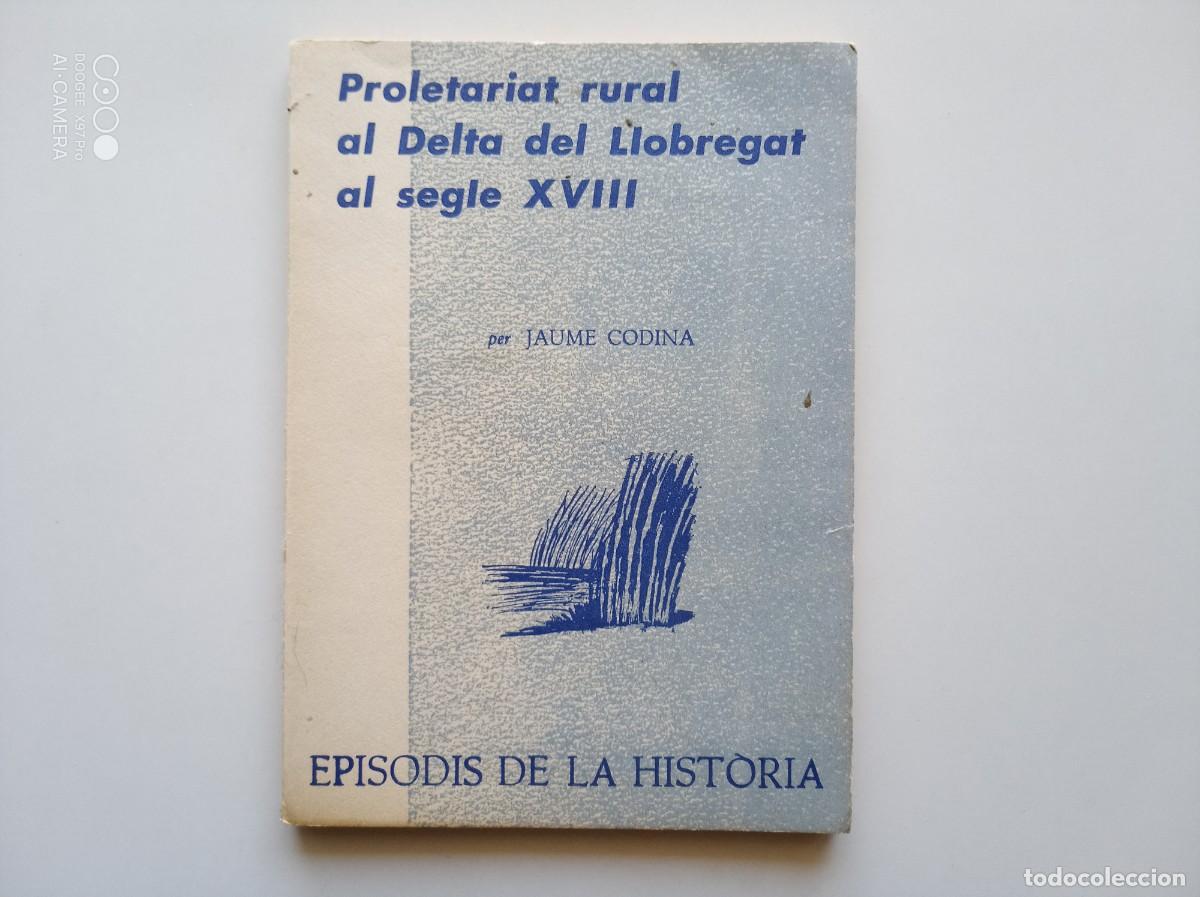 Libri di seconda mano: PROLETARIAT RURAL AL DELTA DEL LLOBREGAT. 1969. EPISODIS DE LA HIST&Ograve;RIA.