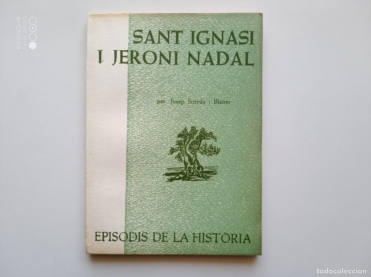 Livres d'occasion: JOSEP SUREDA. SANT IGNASI I JERONI NADAL. 1967. EPISODIS DE LA HIST&Ograve;RIA.