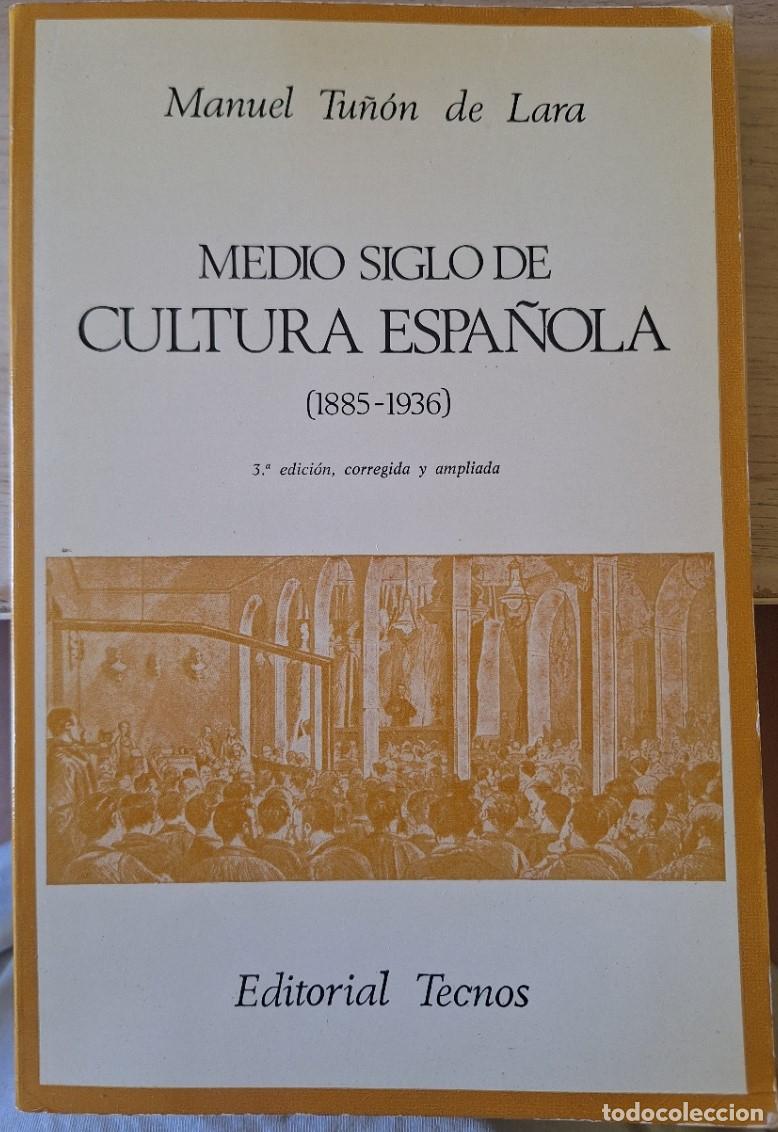 Libros de segunda mano: MEDIO SIGLO DE CULTURA ESPA&Ntilde;OLA (1885 - 1936) - TU&Ntilde;ON DE LARA, Manuel.