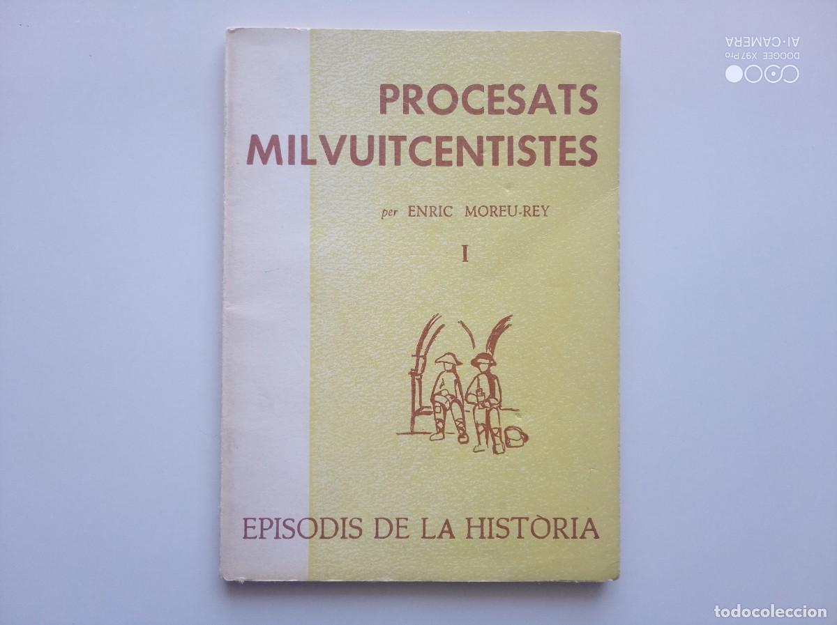 Gebrauchte B&uuml;cher: ENRIC MOREU-REY. PROCESATS MILVUITCENTISTES. 1974.. EPISODIS DE LA HISTORIA.
