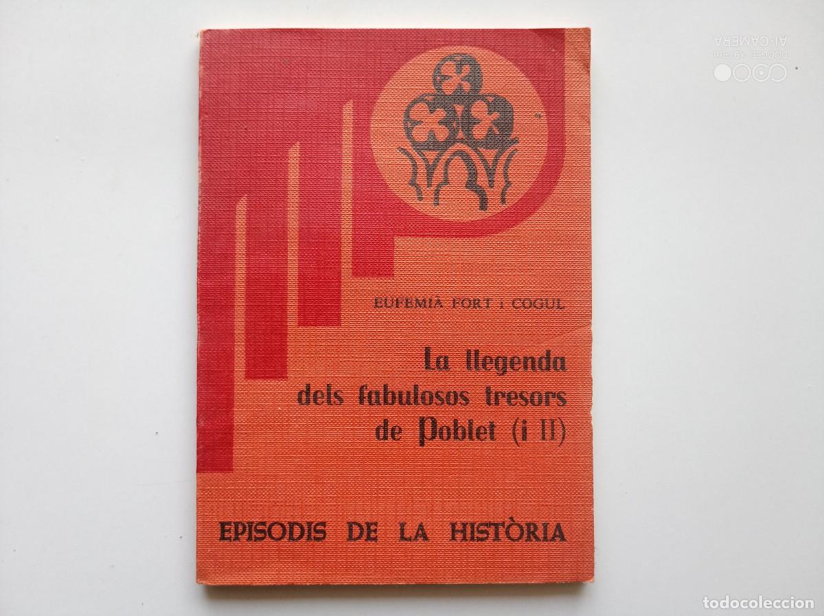 Libros de segunda mano: EUFEMI&Agrave; FORT. LA LLEGENDA DELS FABULOSOS TRESORS DE POBLET.1979 . EPISODIS DE LA HISTORIAU