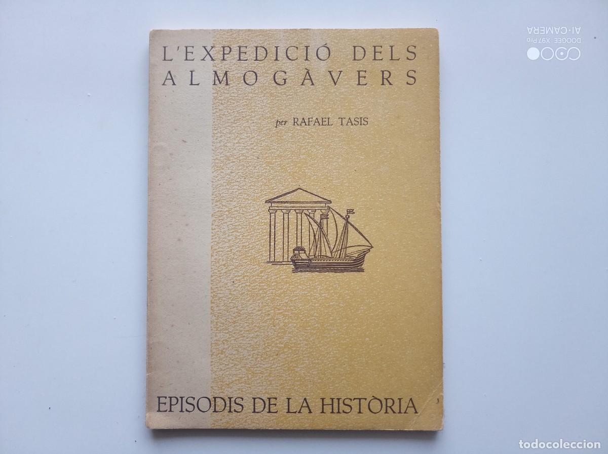 Libros de segunda mano: RAFAEL TASIS. L &acute;EXPEDICI&Oacute; DELS ALMOG&Agrave;VERS. 1960. EPISODIS DE LA HISTORIA