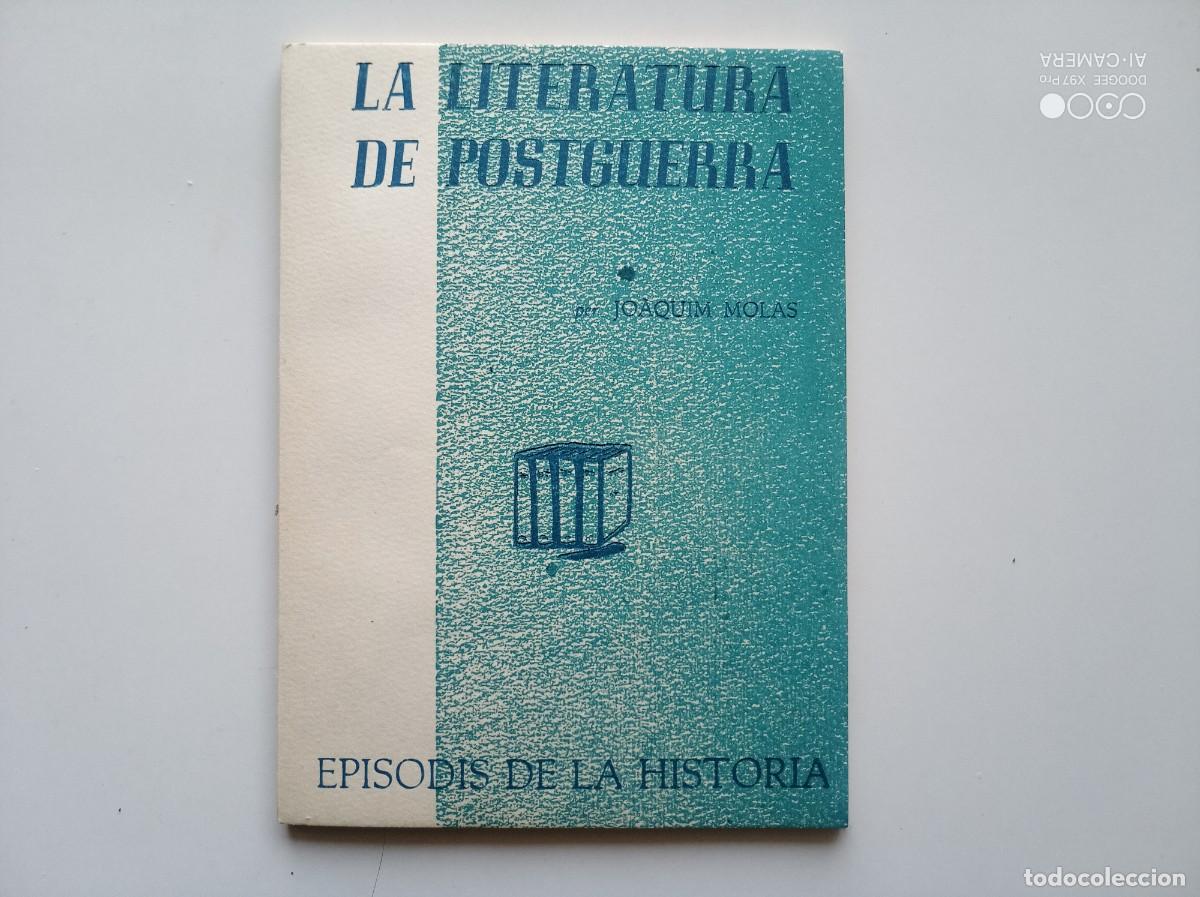 Libros de segunda mano: JOAQUIM MOLAS. LA LITERATURA DE POSTGUERRA 1966 . EPISODIS DE LA HISTORIA