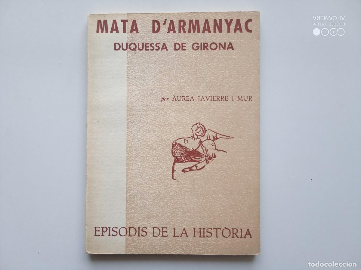 Livres d'occasion: AUREA JAVIERRE. MATA D &acute;ARMANYAC.DUQUESSA DE GIRONA 1967. EPISODIS DE LA HISTORIA