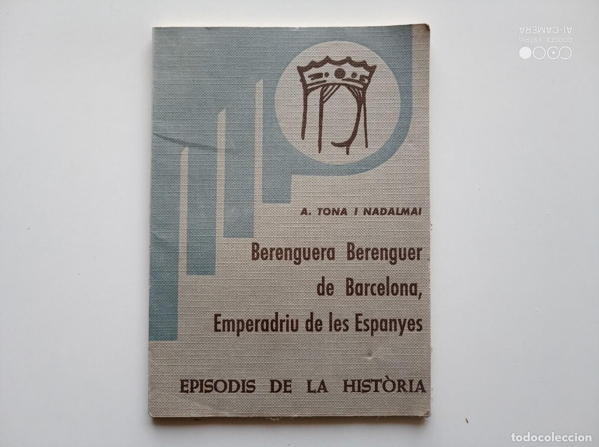Libros de segunda mano: TONA I NADALMAI. BERENGUERA BERENGUER DE BARCELONA, EMPERADRIU DE LES ESPANYES. 1976.