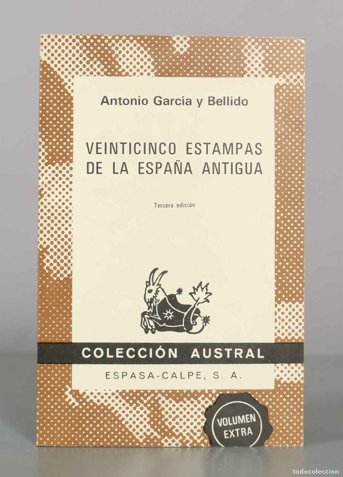 Libros de segunda mano: Veinticinco estampas de la Espa&ntilde;a antigua - Antonio Garc&iacute;a y Bellido - Colecci&oacute;n Austral - Espasa-Ca