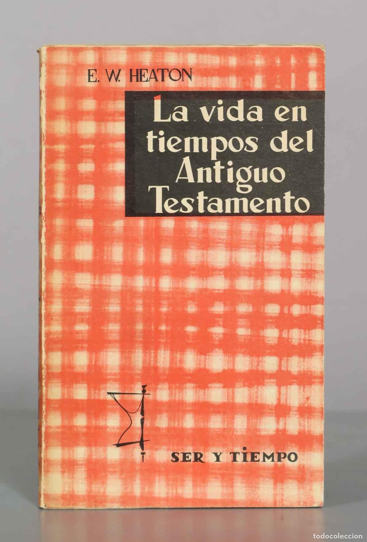 Libros de segunda mano: La vida en tiempos del Antiguo Testamento - E. W. Heaton - Editorial Taurus