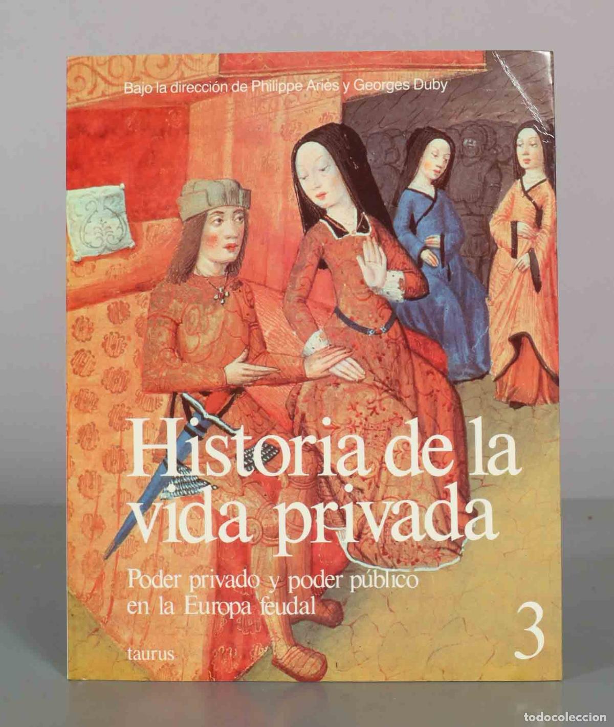 Libros de segunda mano: Historia de la vida privada - Poder privado y poder p&uacute;blico en la Europa feudal - Philippe Ari&egrave;s, Ge