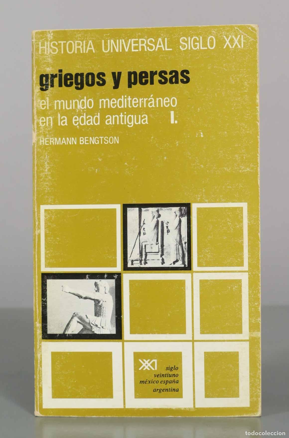 Libros de segunda mano: Griegos y persas: el mundo mediterr&aacute;neo en la edad antigua I - Hermann Bengtson - Siglo XXI Editores