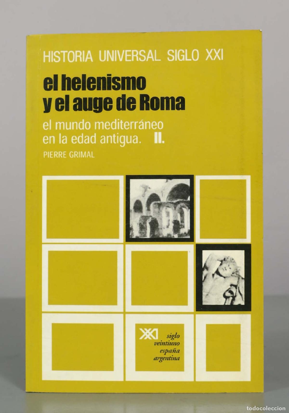 Libros de segunda mano: El helenismo y el auge de Roma - Pierre Grimal - Siglo XXI Editores t II