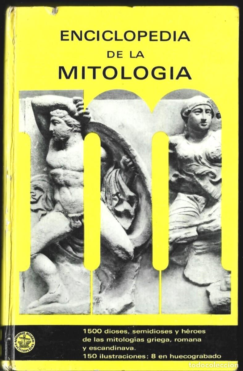 Libros de segunda mano: ENCICLOPEDIA DE LA MITOLOG&Iacute;A (Dioses y h&eacute;roes en las mitolog&iacute;as griega, romana y germ&aacute;nica). 1967
