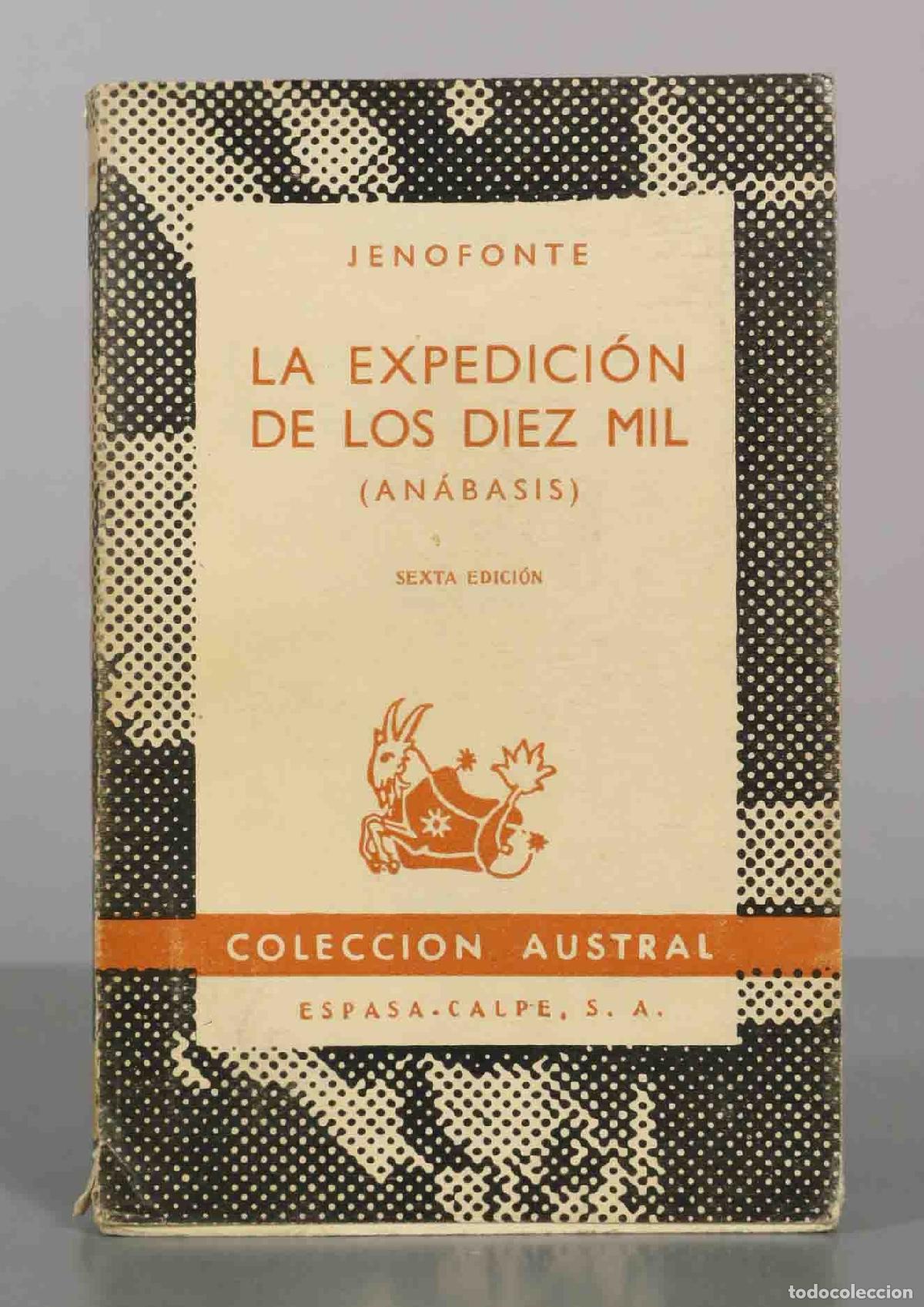Libros de segunda mano: La Expedici&oacute;n de los Diez Mil (An&aacute;basis) - Jenofonte - Colecci&oacute;n Austral - Espasa-Calpe, S.A.