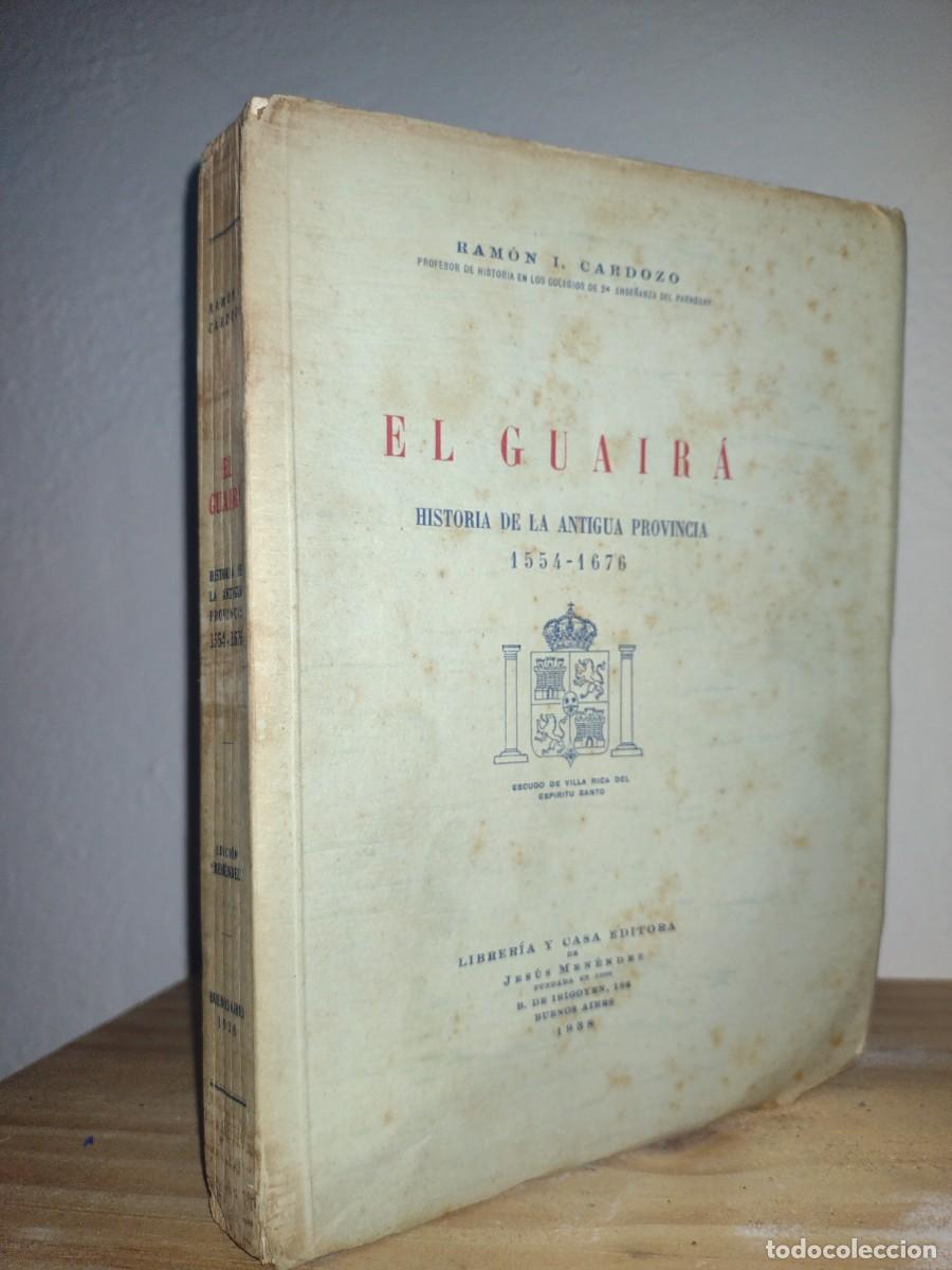 Libros de segunda mano: El Guair&aacute; - Historia de la antigua Provincia - Ram&oacute;n Cardozo - 1a. Ed. - 1938