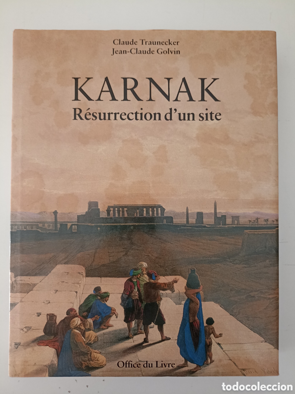 Libros de segunda mano: Claude Traunecker, Jean-Claude Golvin - Karnak. R&eacute;ssurrection d'un site (Office du Livre, 1984)