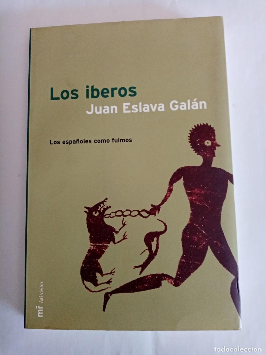 Libros de segunda mano: LOS IBEROS . Juan Eslava Gal&aacute;n ( MARTINEZ ROCA )