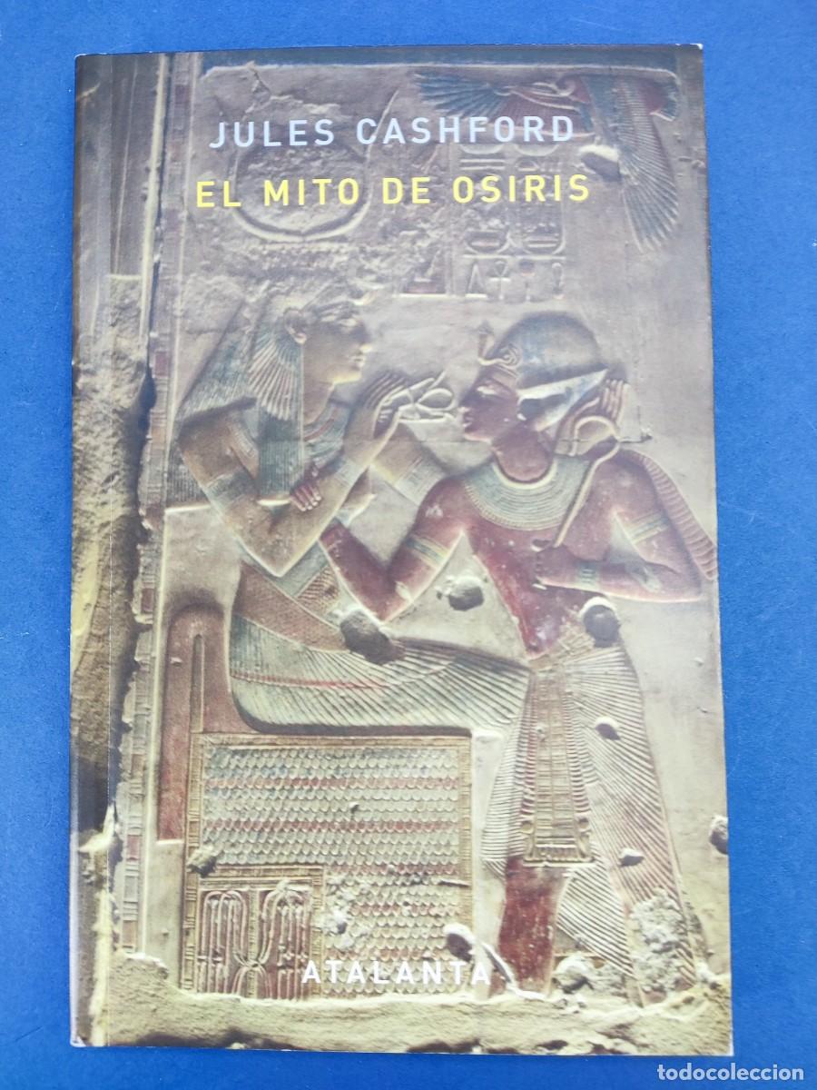 Gebrauchte B&uuml;cher: EL MITO DE OSIRIS / JULES CASHFORD / 2010. ATALANTA