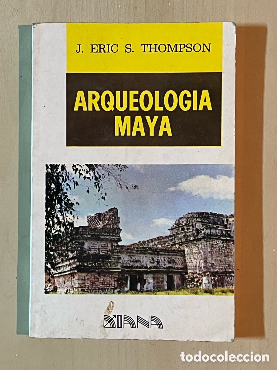 Libros de segunda mano: ARQUEOLOG&Iacute;A MAYA, por J. ERIC S. THOMPSON. ciudades mayas de M&eacute;xico y de Centroamerica..
