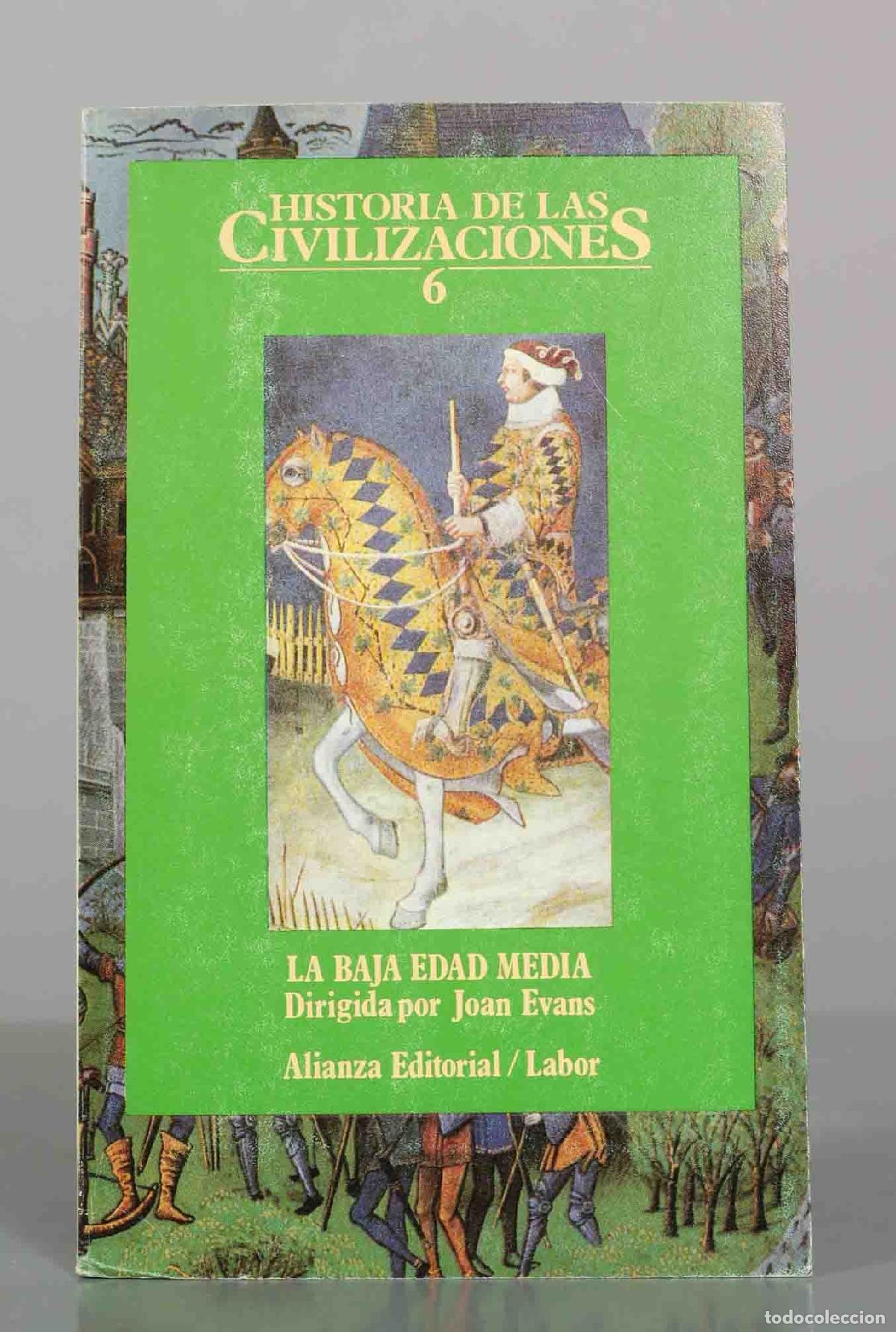 Libros de segunda mano: Historia de las civilizaciones 6: La Baja Edad Media - Joan Evans - Alianza Editorial / Labor