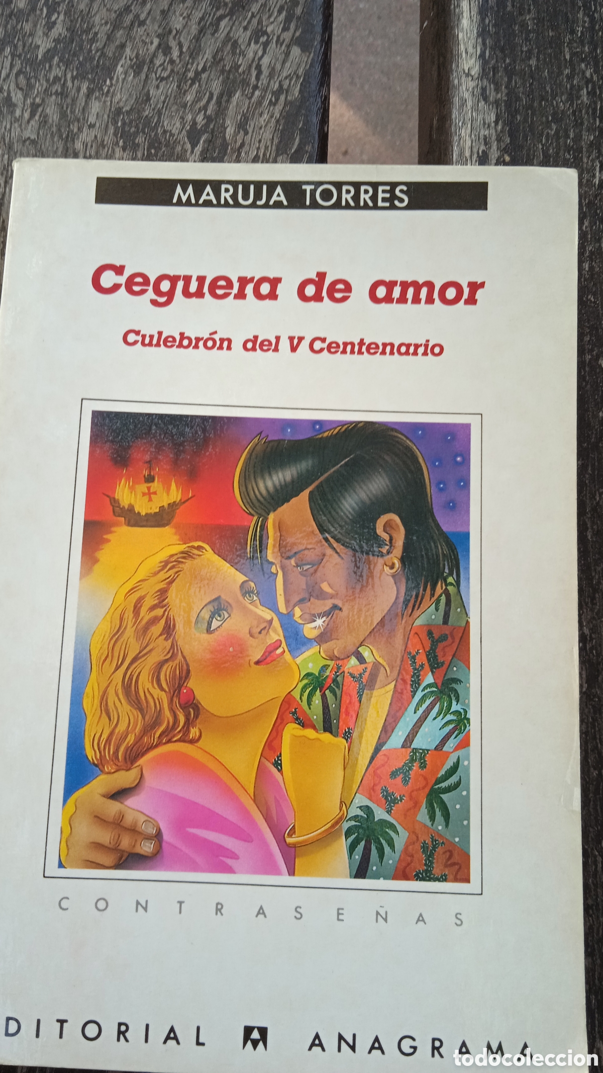 Libros de segunda mano: Ceguera de amor: Culebr&oacute;n del V Centenario &ndash; Maruja Torres | Editorial Anagrama | Buen estado