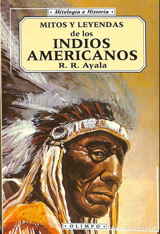 Libros de segunda mano: Mitos y Leyendas de los Indios Americanos - R. R. Ayala - Edicomunicaci&oacute;n - Olimpo.