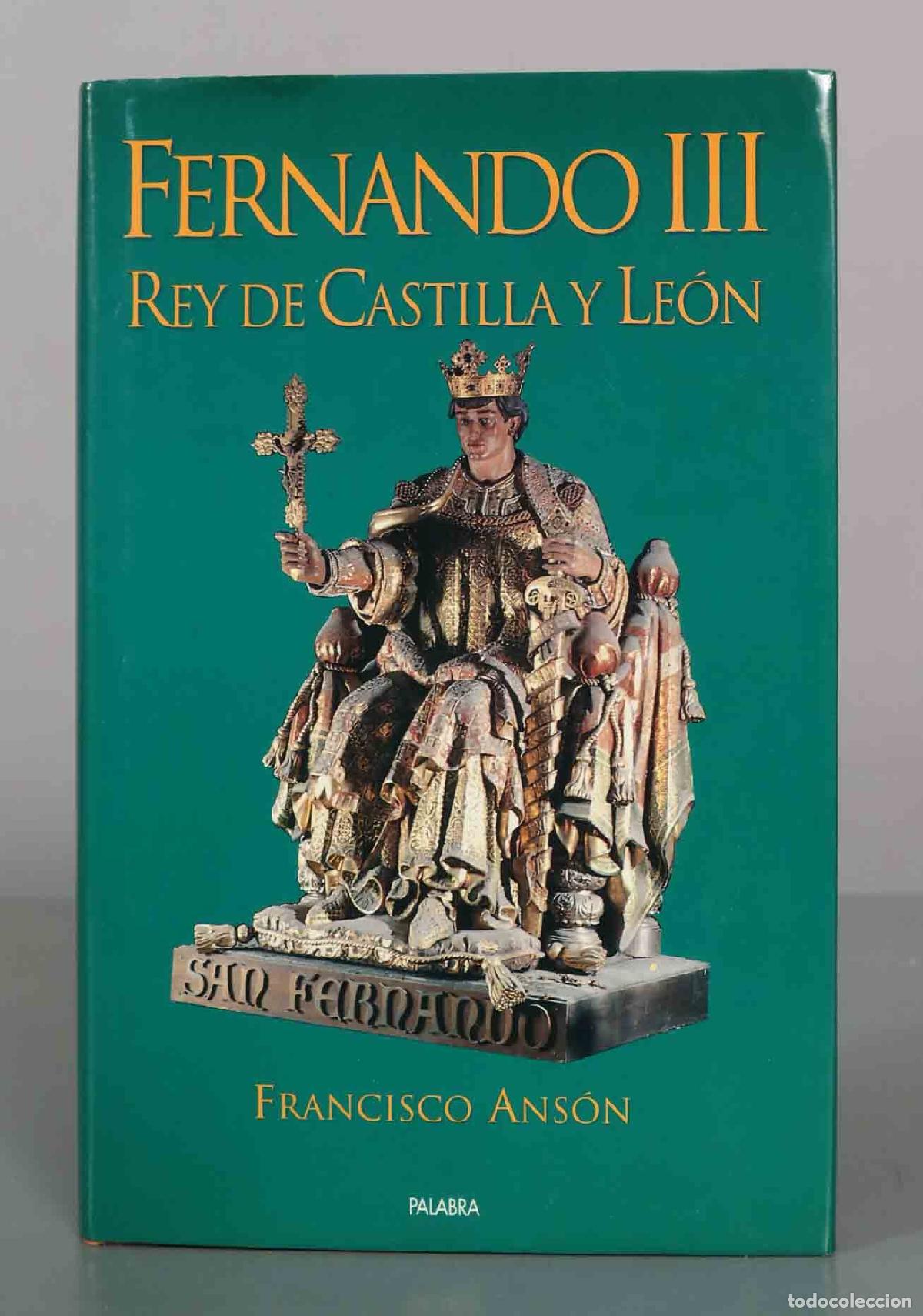 Libros de segunda mano: Fernando III: Rey de Castilla y Le&oacute;n - Francisco Ans&oacute;n