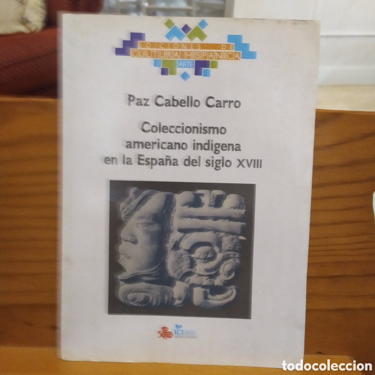 Libros de segunda mano: Coleccionismo americano ind&iacute;gena en la Espa&ntilde;a del siglo XVIII de Paz Cabello Carro - Ediciones de Cu