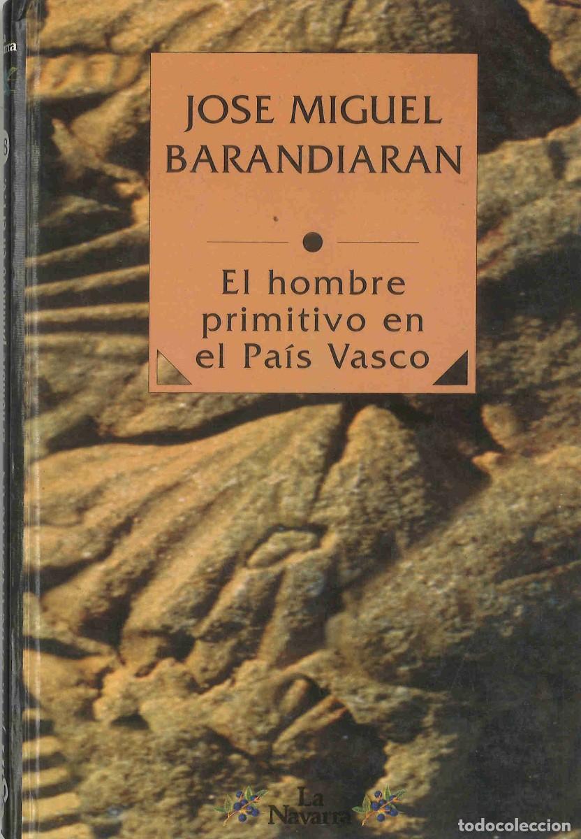 Libros de segunda mano: El hombre primitivo en el Pa&iacute;s Vasco. Jos&eacute; Miguel Barandiaran. 1995