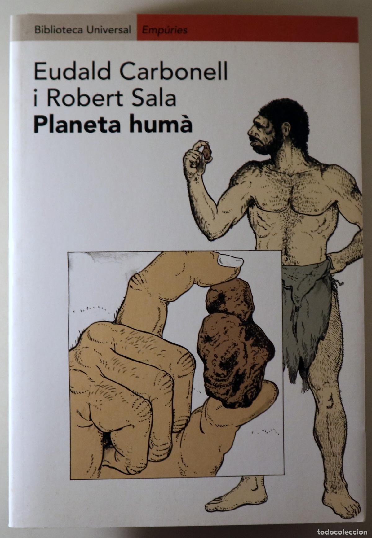 Livres d'occasion: CARBONELL, Eudald - SALA, Robert - PLANETA HUM&Agrave; - Barcelona 2000 - Il&middot;lustrat