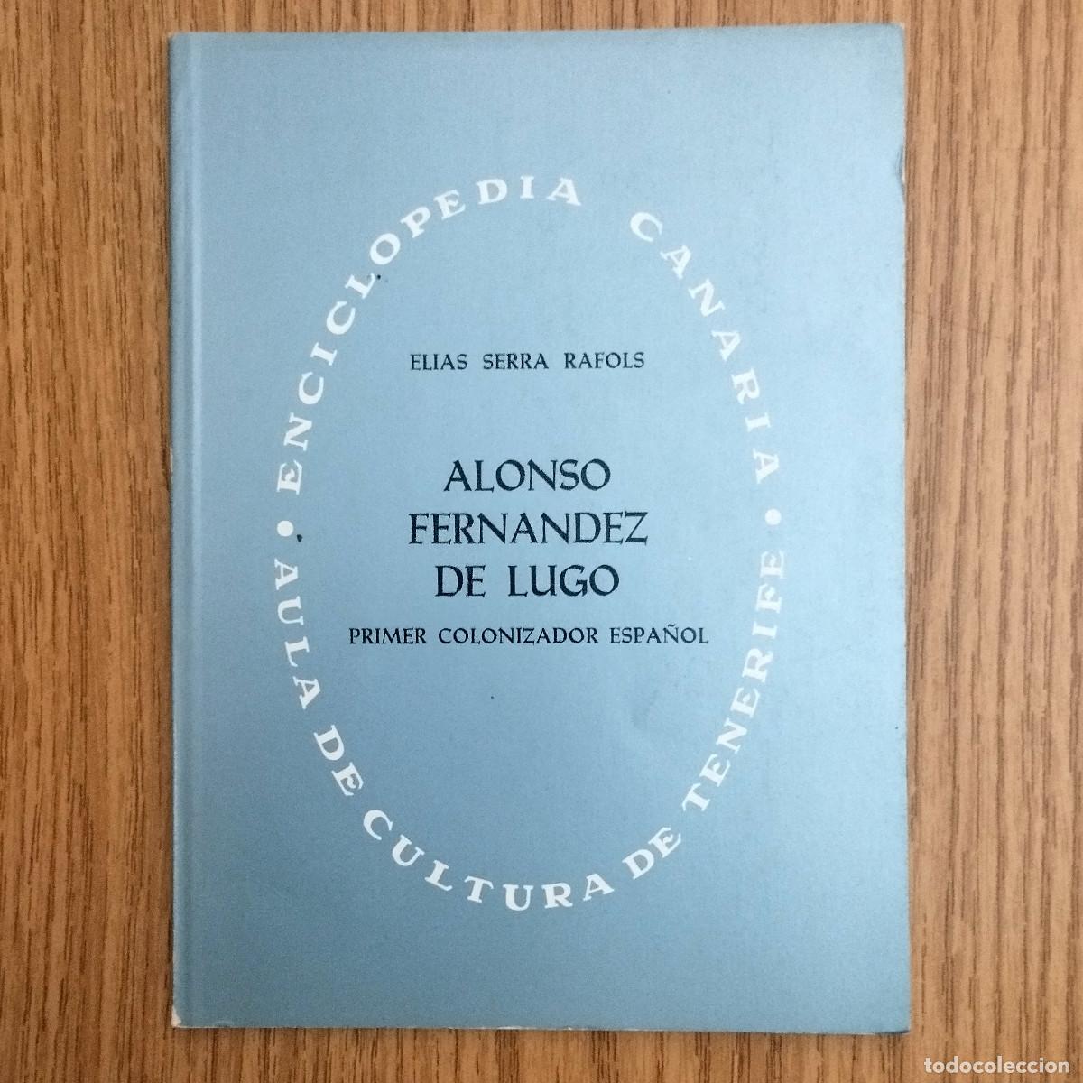 Libros de segunda mano: Libro ALONSO FERN&Aacute;NDEZ DE LUGO - PRIMER COLONIZADOR DE CANARIAS | Tenerife - Canarias