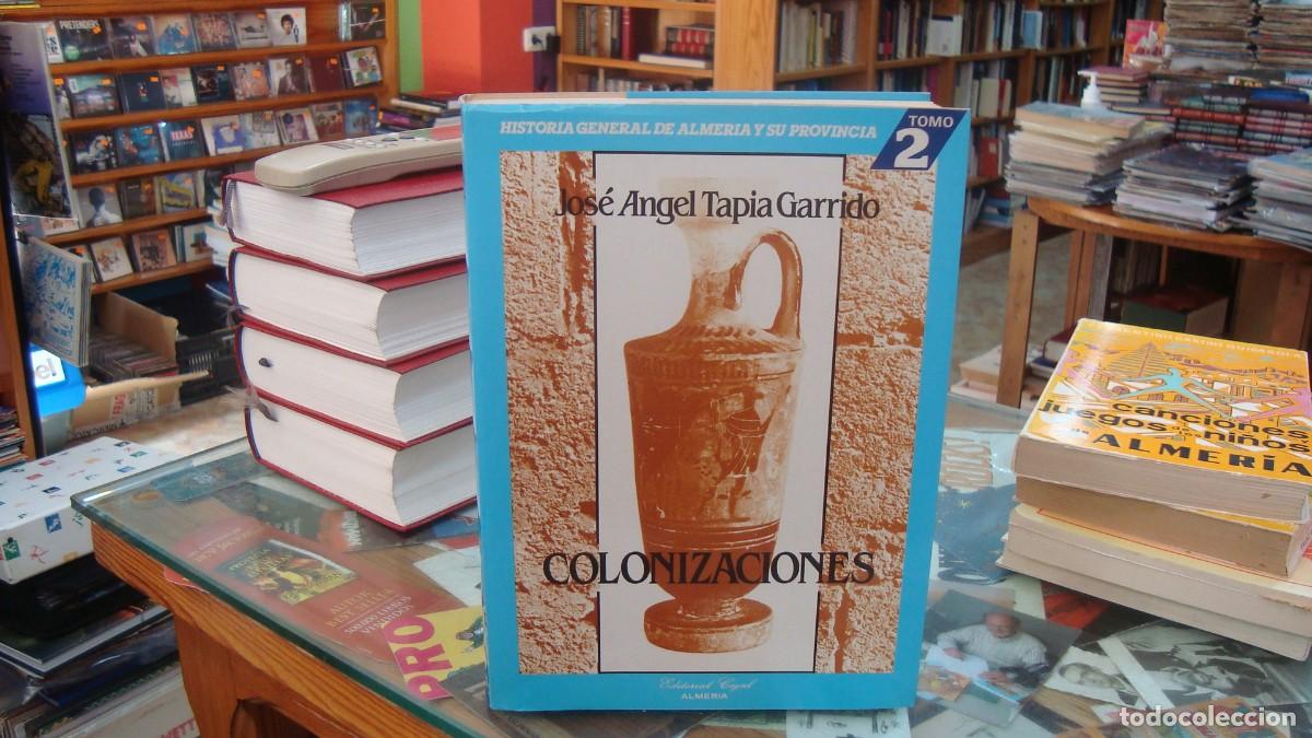 Libros de segunda mano: Jos&eacute; &Aacute;ngel Tapia Garrido: Colonizaciones. Historia general de Almer&iacute;a y su provincia, n&ordm; 2