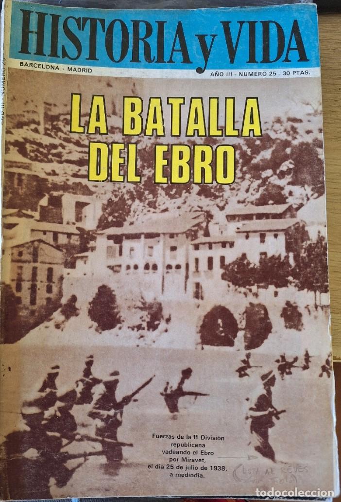 Libros de segunda mano: HISTORIA Y VIDA A&Ntilde;O III N&ordm; 25. LA BATALLA DEL EBRO. -