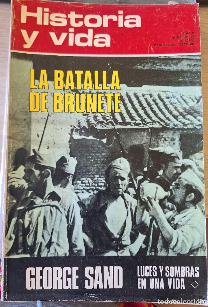 Libros de segunda mano: HISTORIA Y VIDA A&Ntilde;O V N&ordm; 50. LA BATALLA DE BRUNETE. GEORGE SAND, LUCES Y SOMBRAS. -