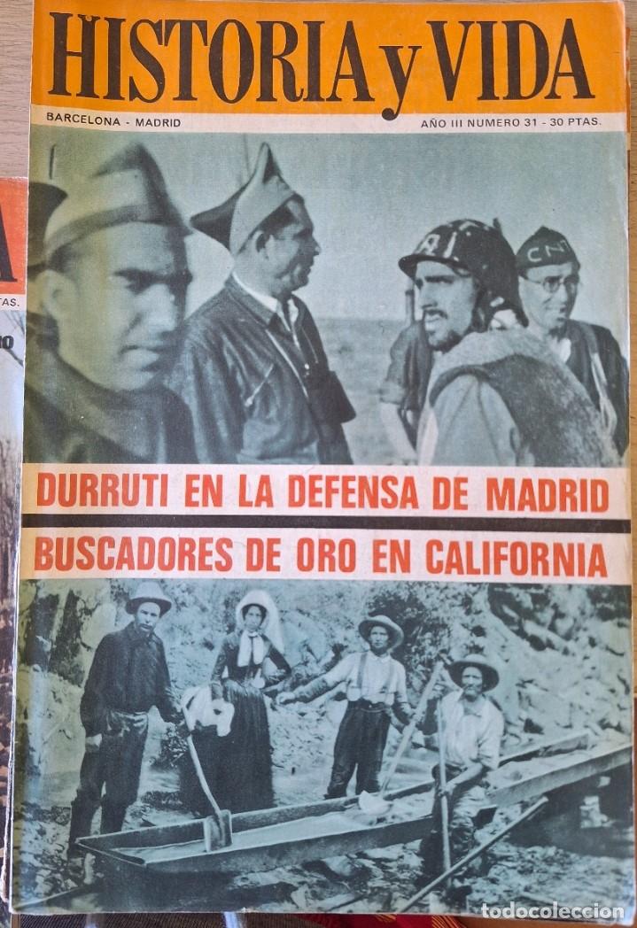 Libros de segunda mano: HISTORIA Y VIDA A&Ntilde;O III N&ordm; 31. DURRUTI EN LA DEFENSA DE MADRID. BUSCADORES DE ORO EN CALIFORNIA. -