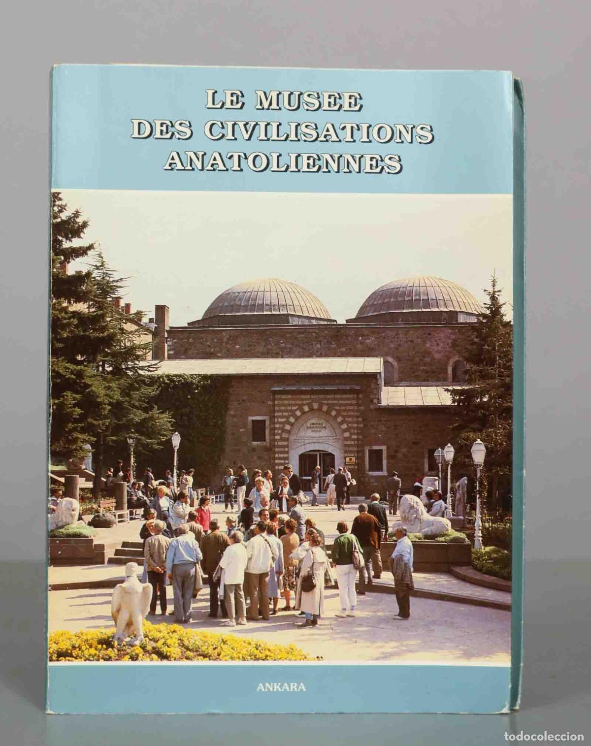 Libros de segunda mano: Le Mus&eacute;e des Civilisations Anatoliennes - Ankara