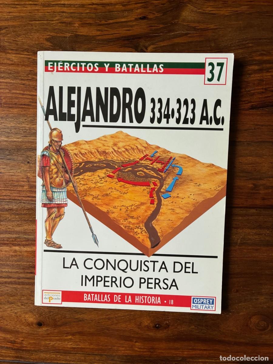 Libros de segunda mano: Alejandro 334-323 A.C. La conquista del Imperio persa. John Warry Ej&eacute;rcitos y batallas. Osprey