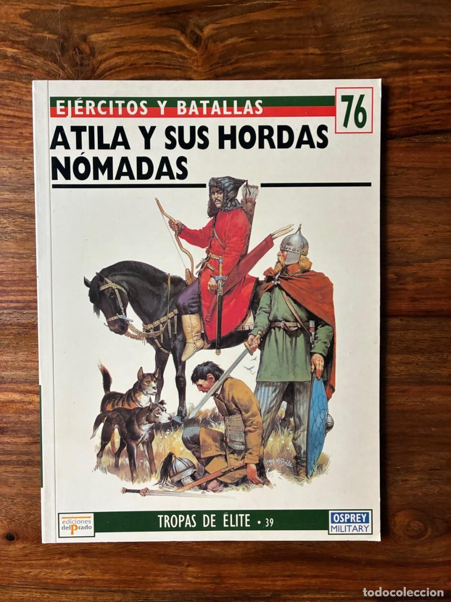 Libros de segunda mano: Atila y sus hordas n&oacute;madas. David Nicolle. Ej&eacute;rcitos y batallas. Osprey Miitary. Ediciones del Prado