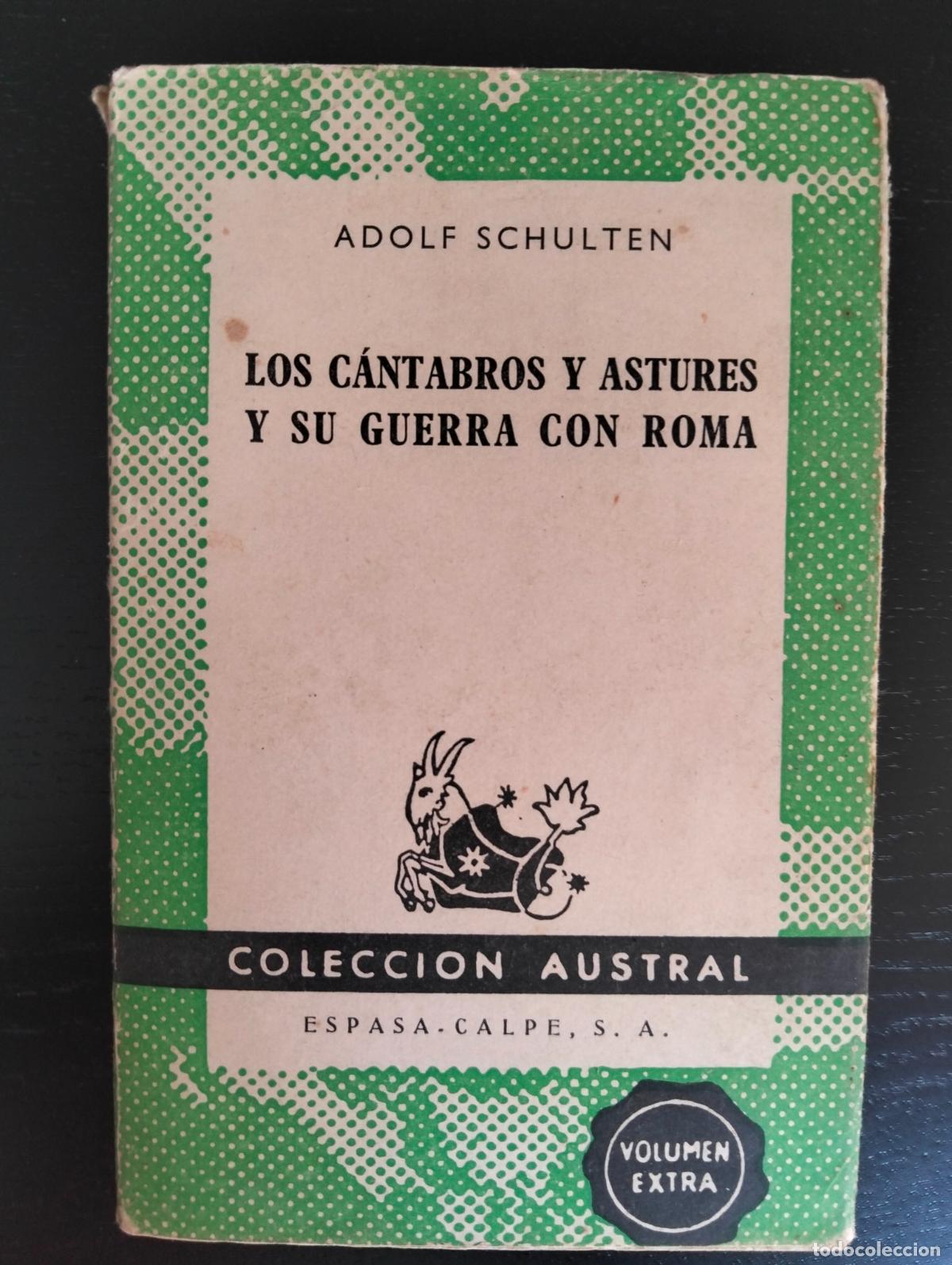 Libros de segunda mano: Arqueologia. Los Cantabros y Astures y su Guerra con Roma, A. Schulten, Espasa, 1962 L55