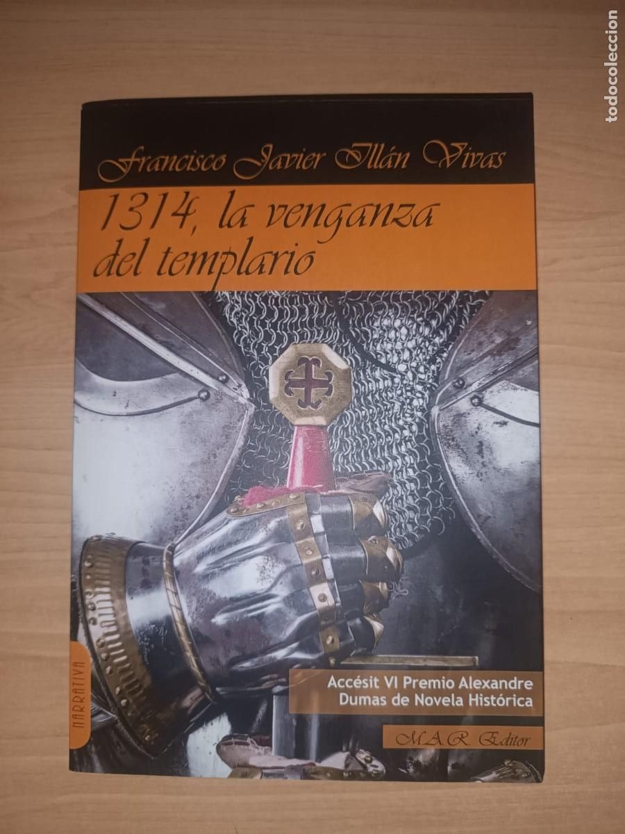 Libros de segunda mano: 1314, la venganza del templario - Francisco Javier Ill&aacute;n Vivas (M.A.R. Editor)