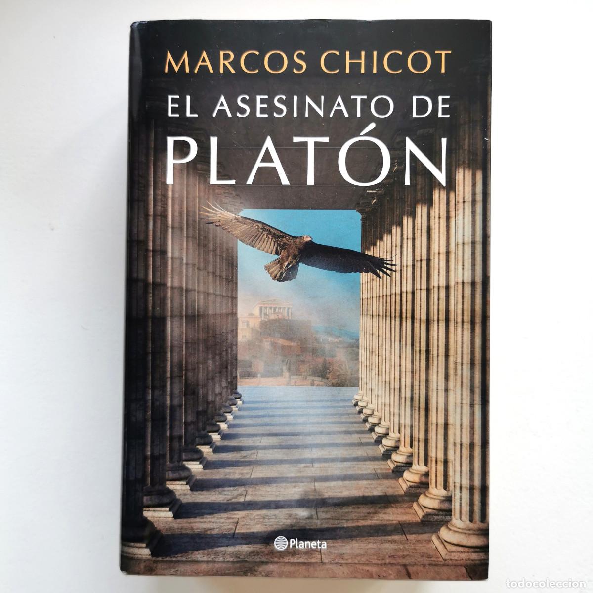 Libros de segunda mano: El asesinato de Plat&oacute;n - Marcos Chicot - Tapa dura - Planeta 944 p&aacute;ginas