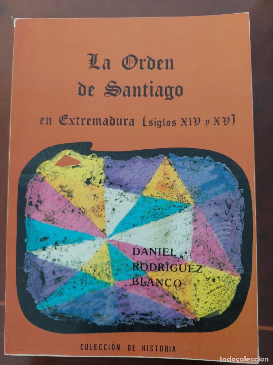 Libros de segunda mano: La Orden De Santiago en Extremadura. Siglos XIV y XV. Rodriguez Blanco, Daniel.