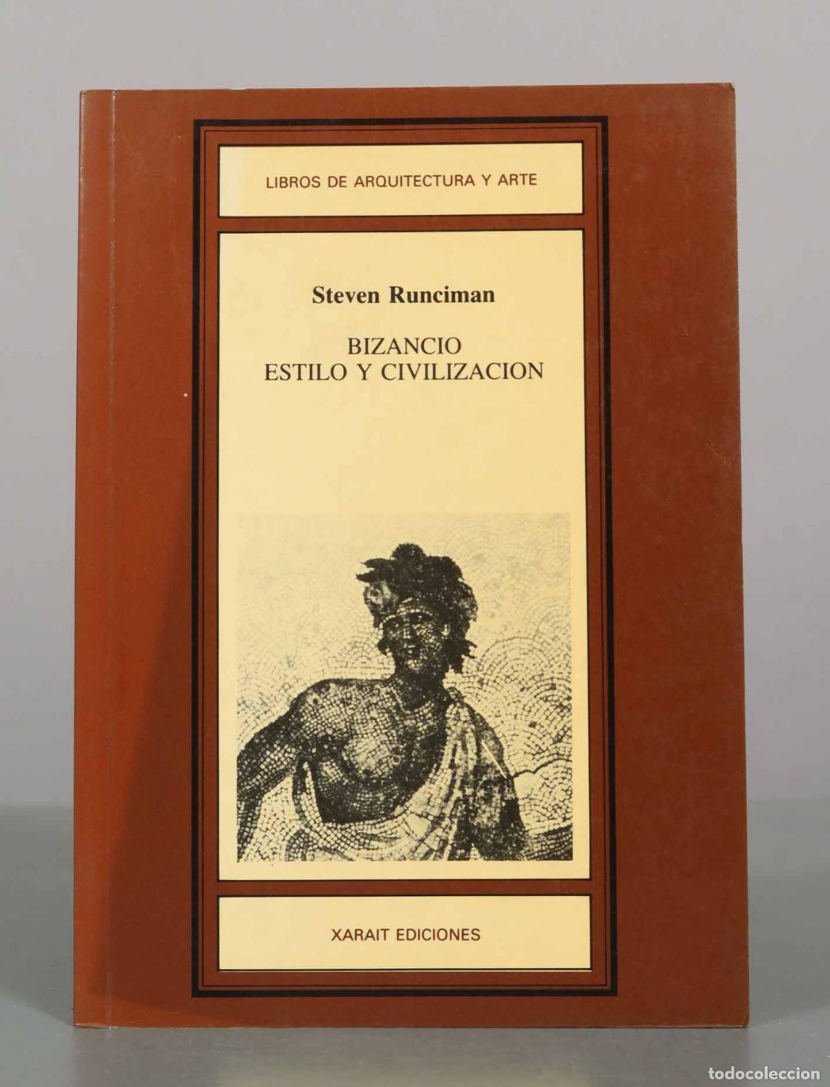Libros de segunda mano: Bizancio: Estilo y Civilizaci&oacute;n - Steven Runciman - Xarait Ediciones