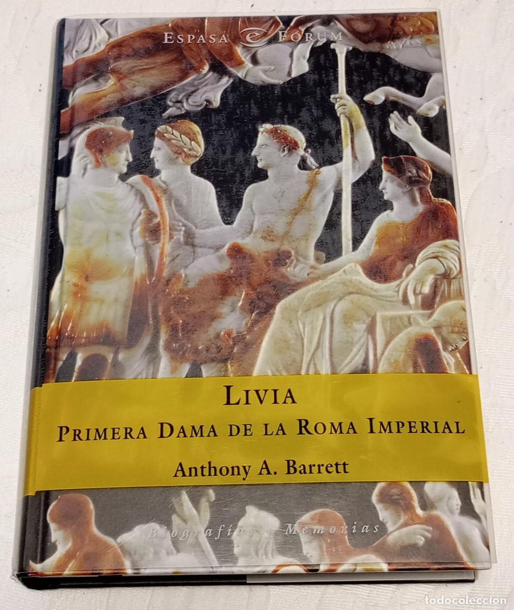 Libros de segunda mano: 'Livia: Primera Dama de la Roma Imperial', Anthony A. Barrett (Espasa, 2004)