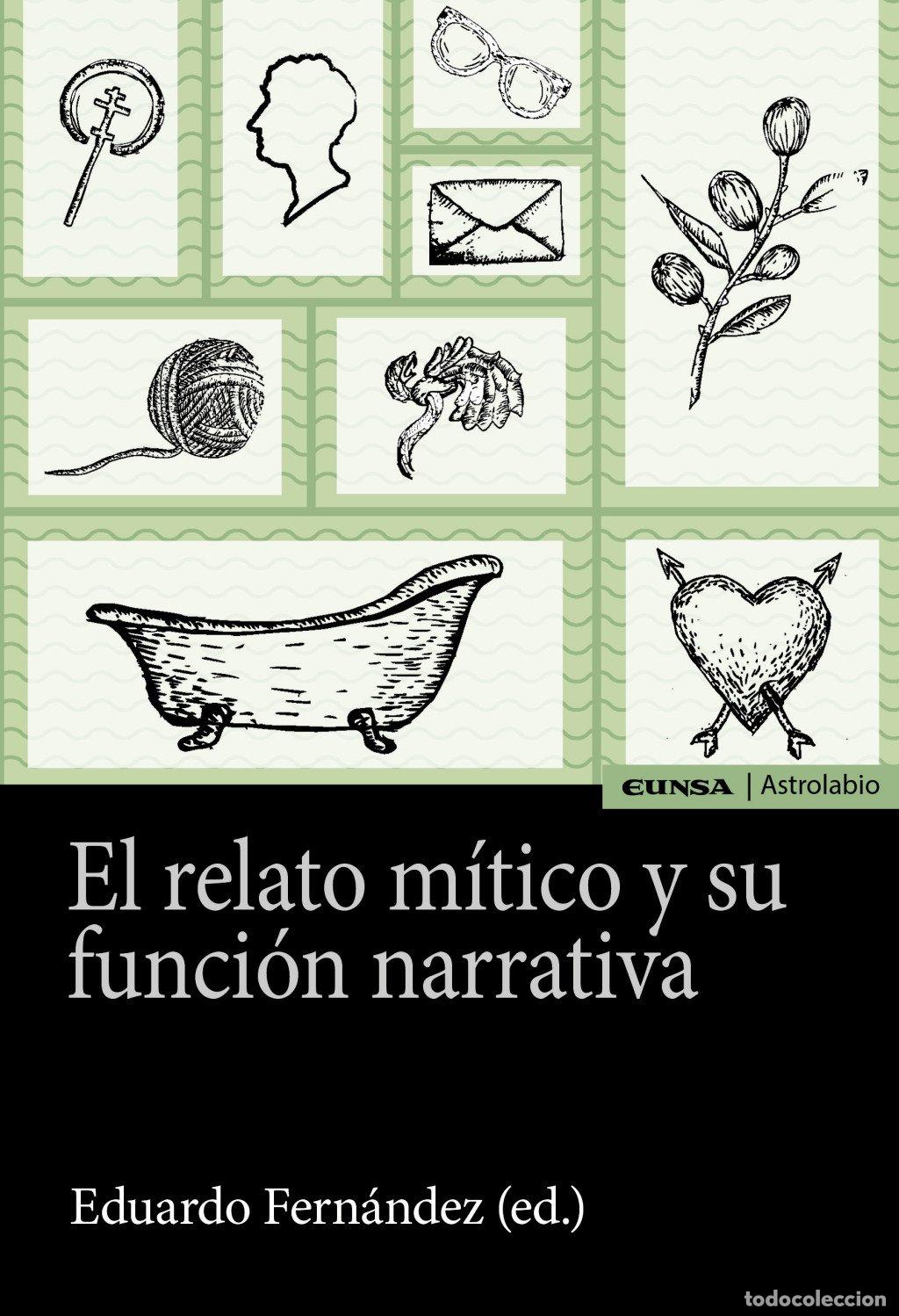Libros de segunda mano: El Relato M&iacute;tico y Su Funci&oacute;n Narrativa - Eduardo Jos&eacute; Fern&aacute;ndez - Ediciones Universidad de Navarra