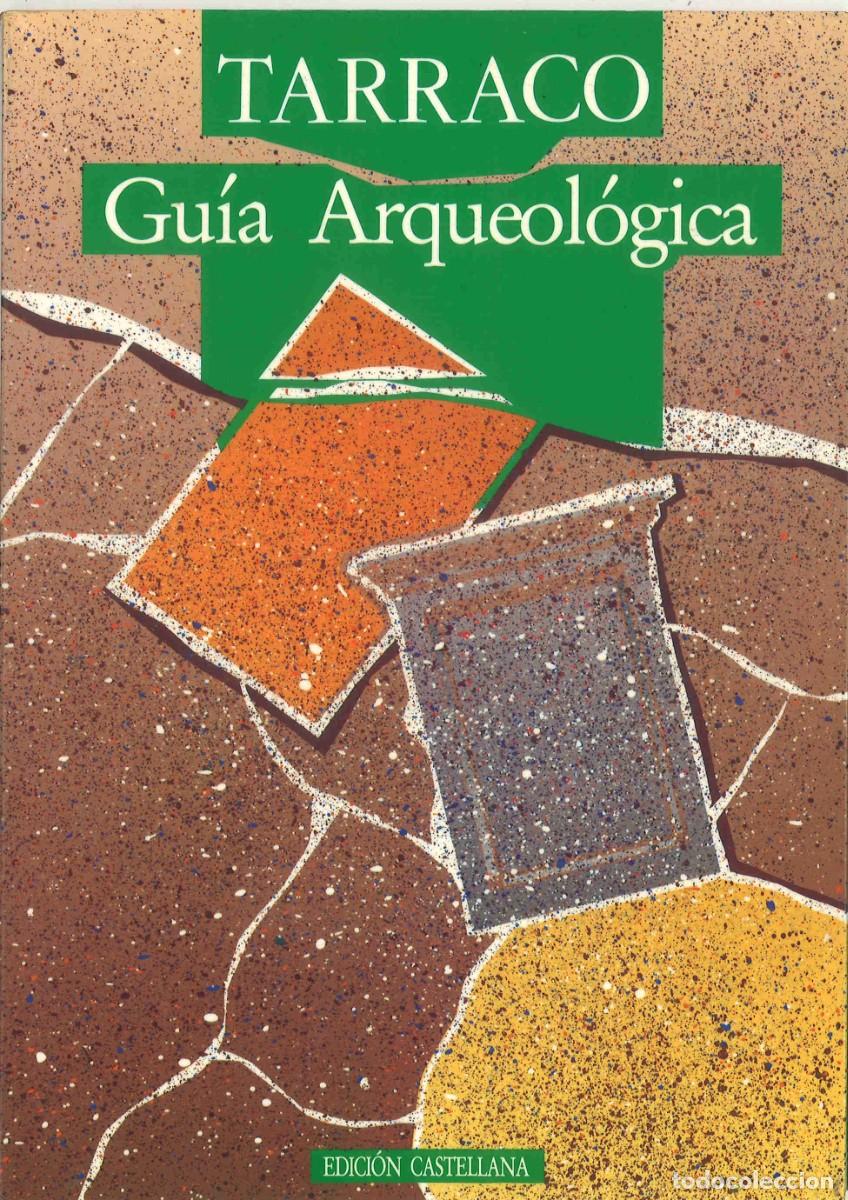 Libros de segunda mano: Tarraco. Gu&iacute;a arqueol&oacute;gica. 1991