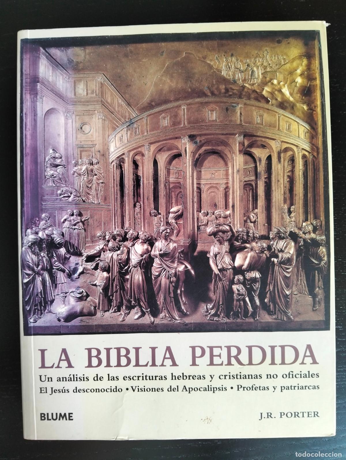 Libros de segunda mano: Historia. La Biblia Perdida, Escrituras Hebreas y Cristianas no oficiales, Blume, 2010 L55