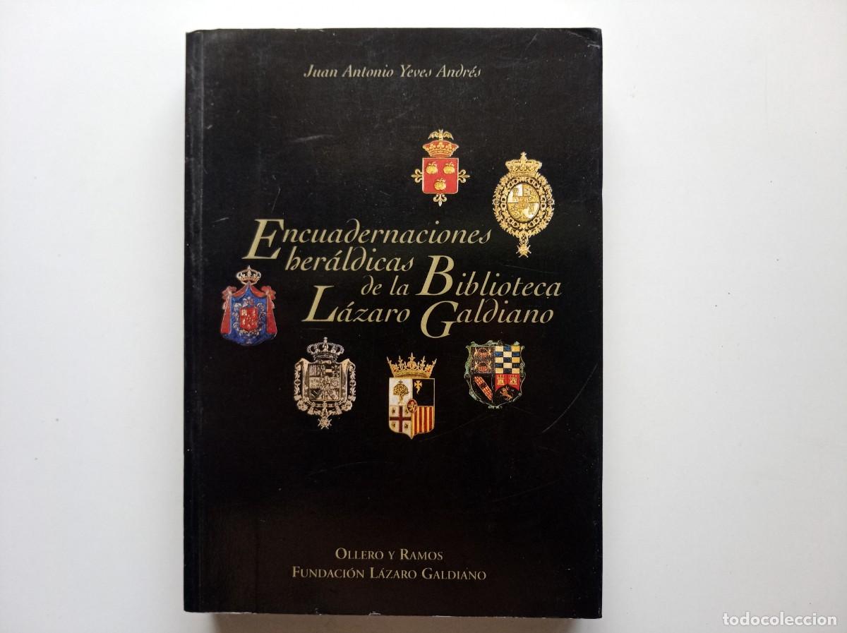 Libros de segunda mano: YEVES ANDR&Eacute;S. ENCUADERNACIONES HER&Aacute;LDICAS DE LA BIBLIOTECA L&Aacute;ZARO GALDIANO. 2008. ILUSTRADO. FOLIO
