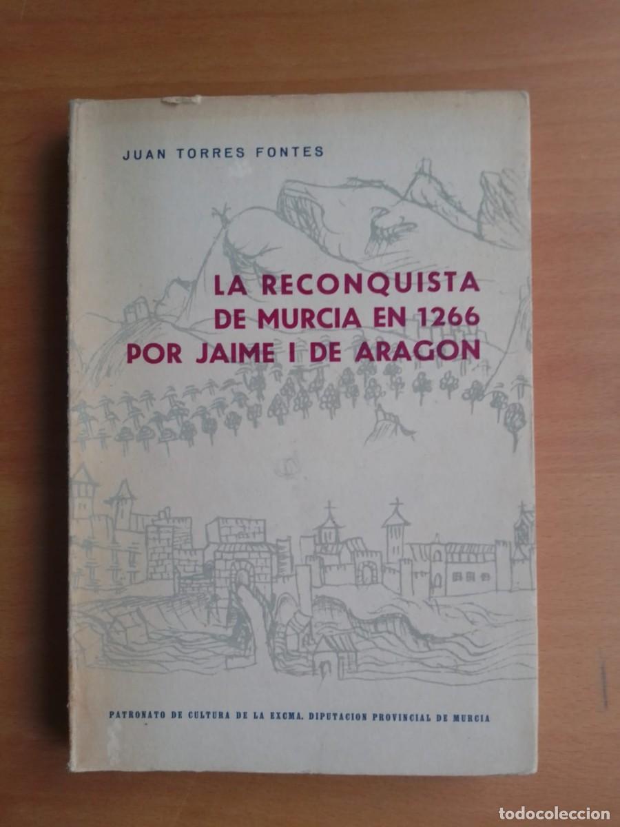 Libros de segunda mano: La Reconquista de Murcia en 1266 por Jaime I de Arag&oacute;n, de Juan Torres Fontes