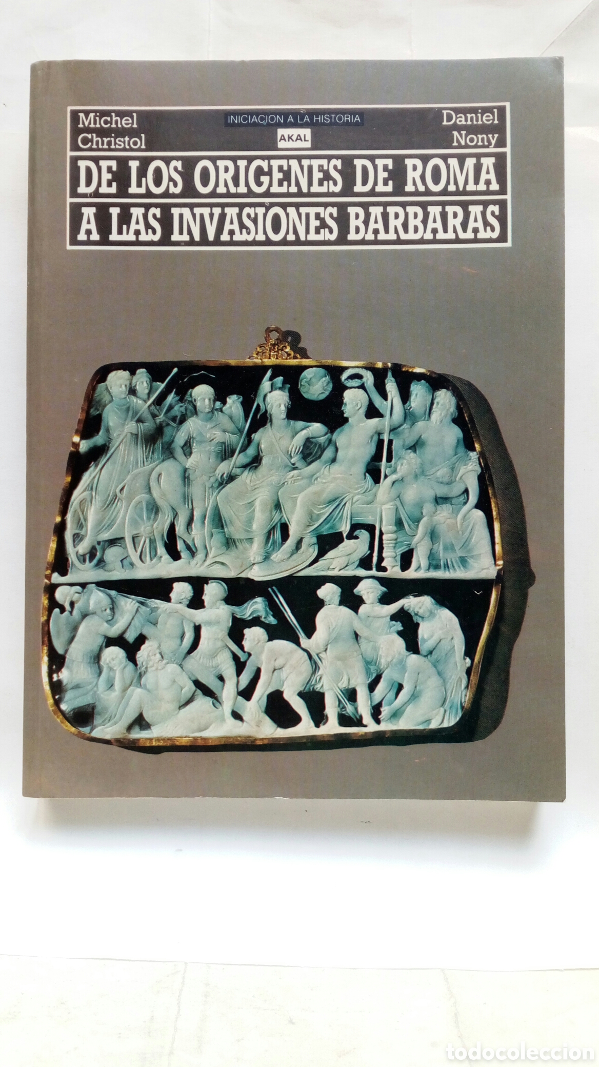 Libros de segunda mano: De los or&iacute;genes de Roma a las invasiones b&aacute;rbaras. Michel Christol y Daniel Nony.