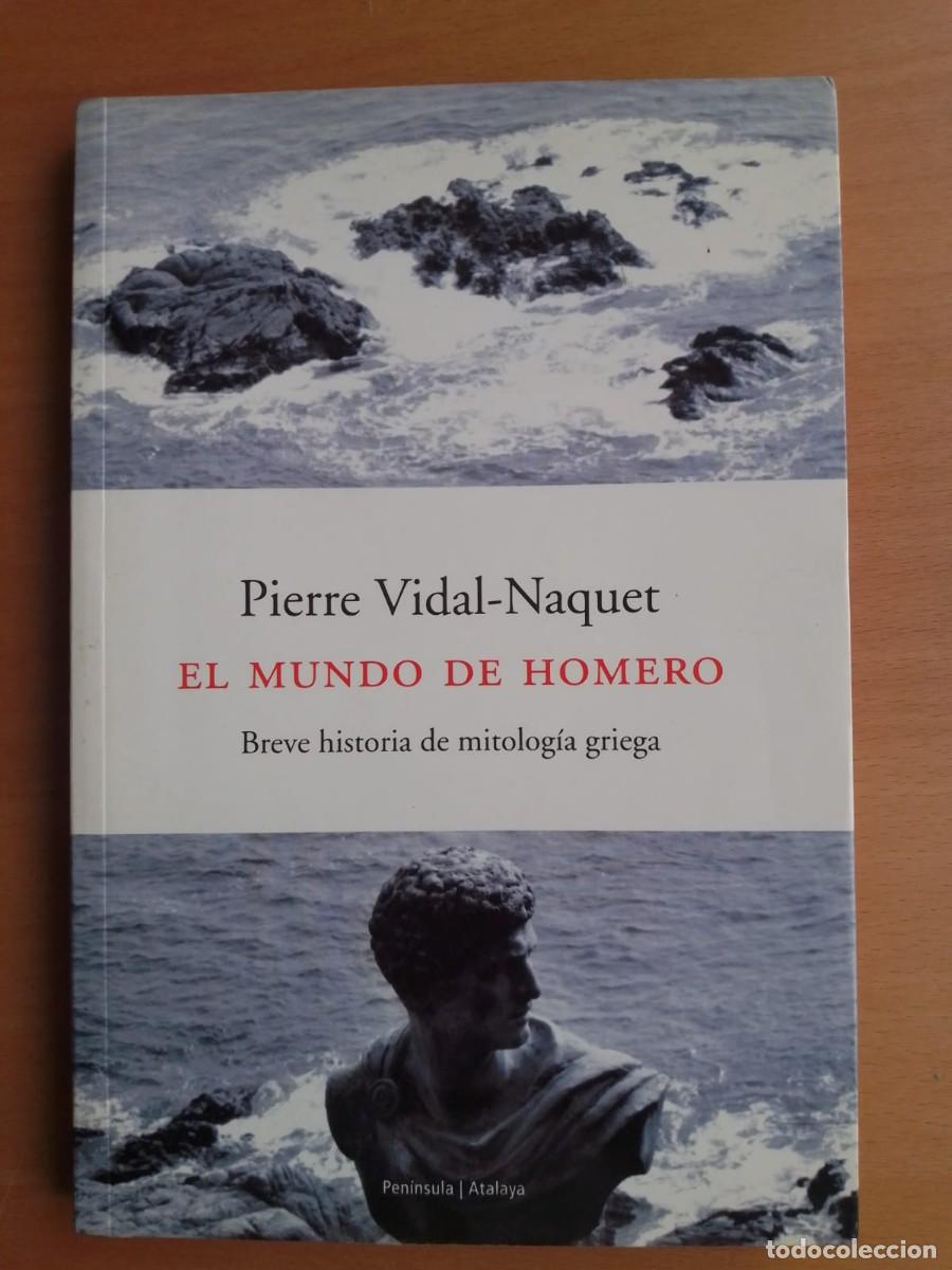 Libros de segunda mano: El mundo de Homero. Breve historia de mitolog&iacute;a griega, de Pierre Vidal-Naquet
